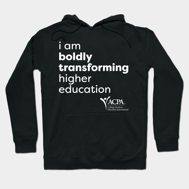 Acpa I Am Boldly Transforming Higher Education Hoodie by Weirdcore